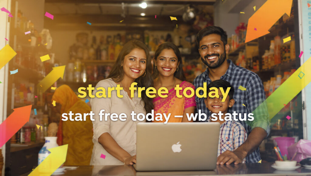 Happy Indian small business family standing in front of shop with laptop showing WB Status logo. Text overlay 'Start Free Today – WB Status'. Confetti and growth arrows, warm lighting, motivational style, 16:9